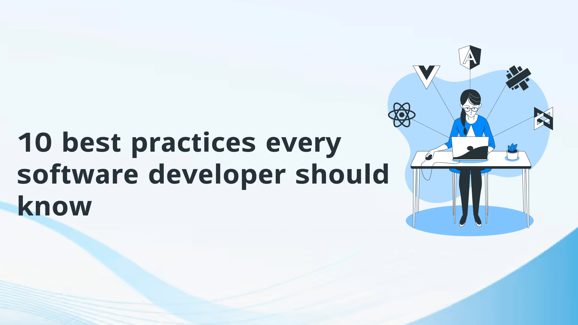 10 best practices every software developer should know