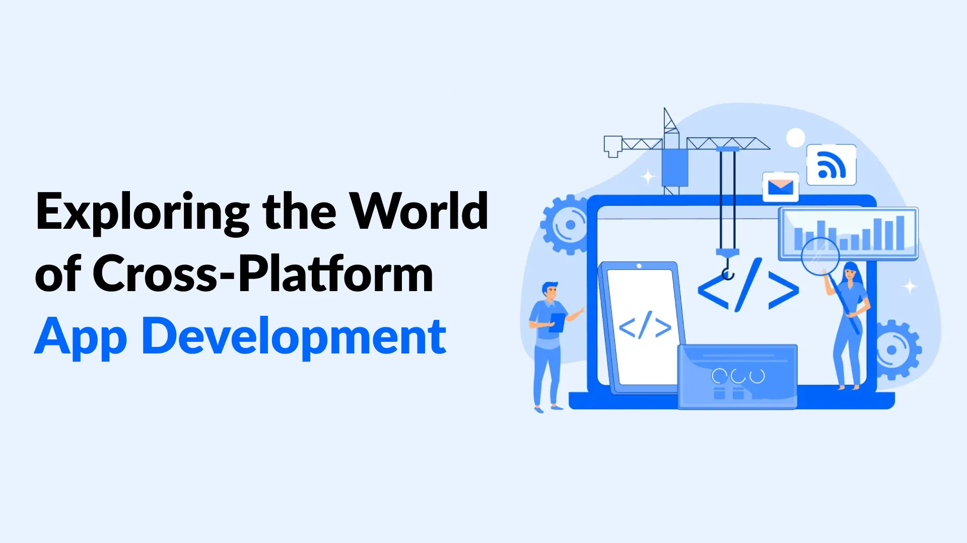Exploring the World of Cross-Platform App Development