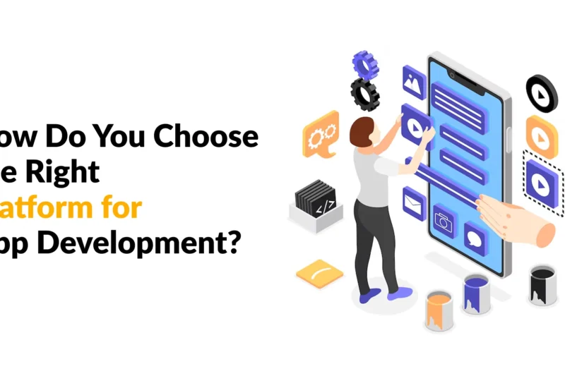 How Do You Choose the Right Platform for App Development?