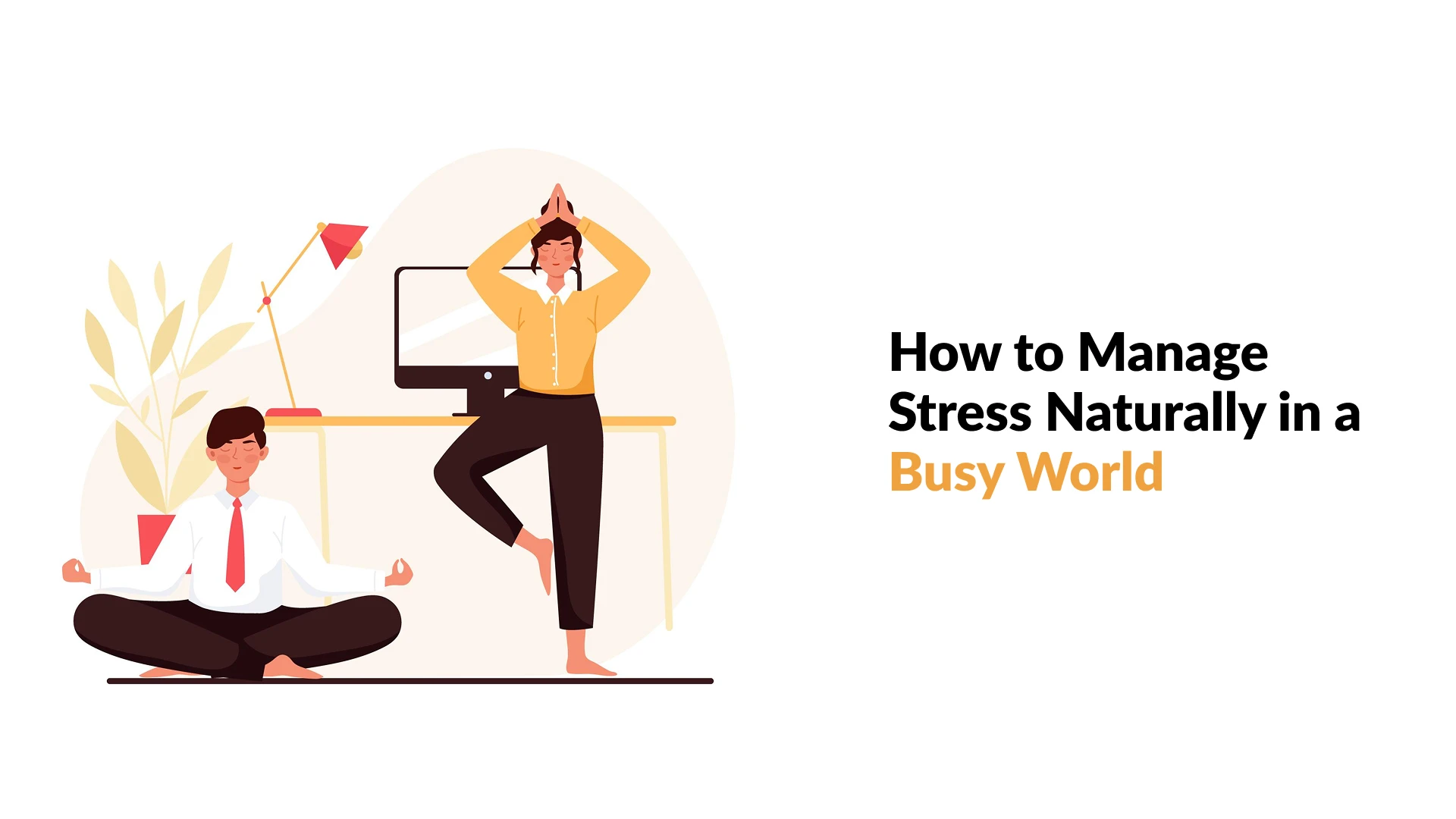 How to Manage Stress Naturally in a Busy World