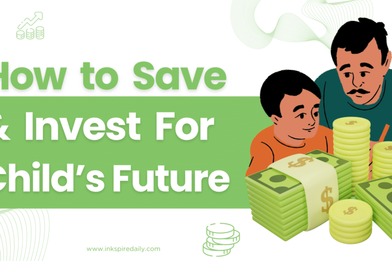 How to Save and Invest for Your Child’s Future