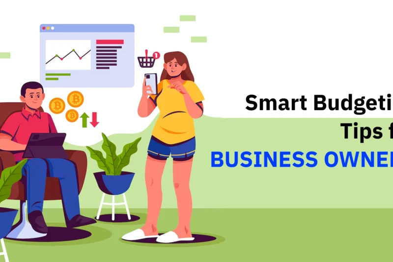 Smart Budgeting Tips for Business Owners