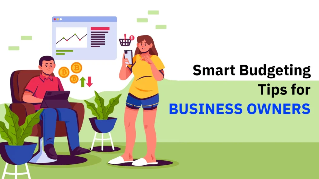 Smart Budgeting Tips for Business Owners