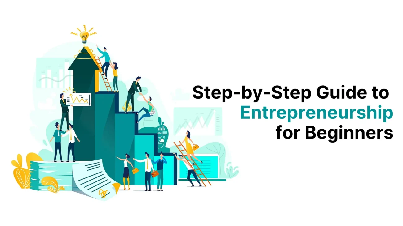 Step-by-Step Guide to Entrepreneurship for Beginners