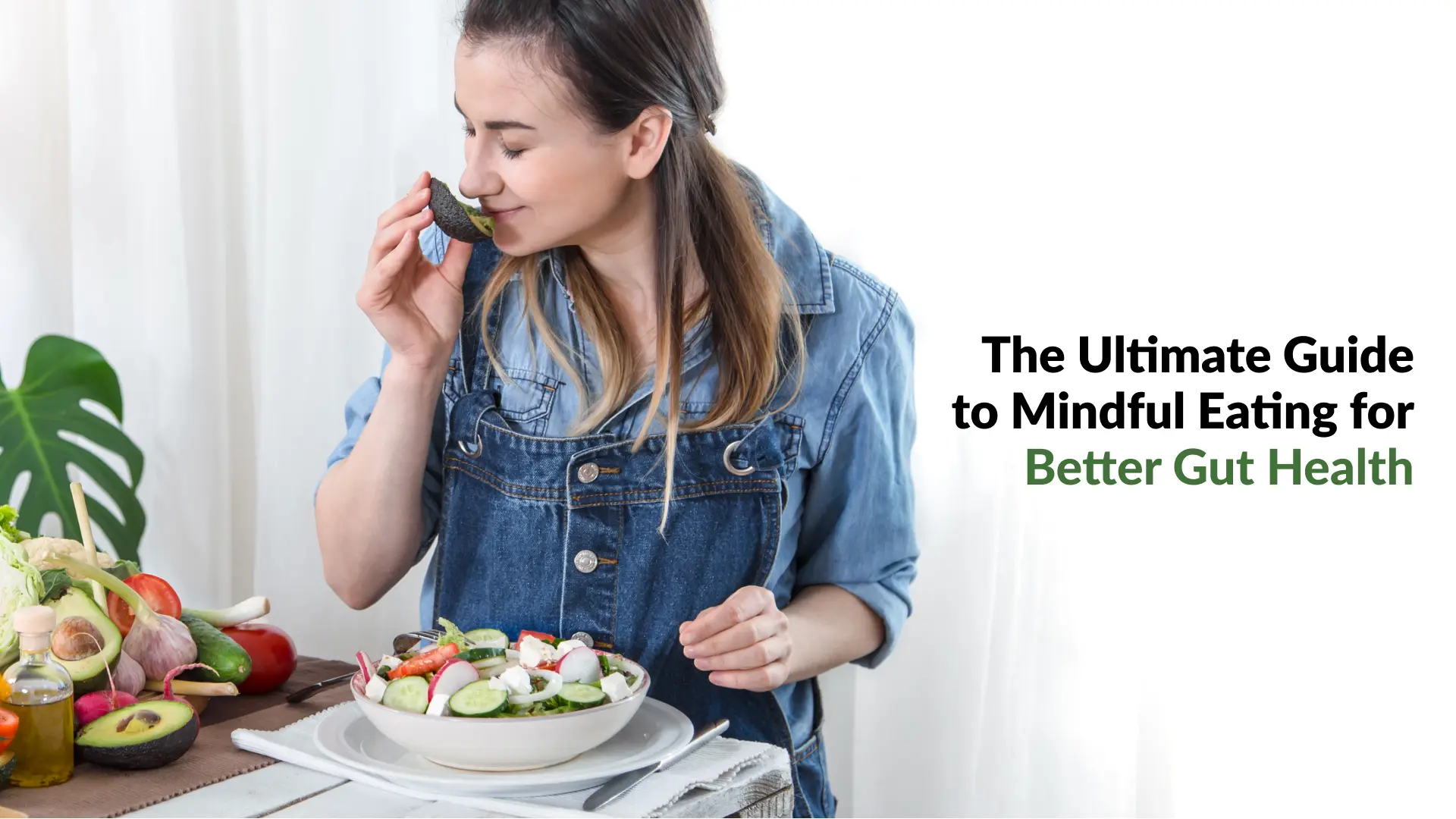 The Ultimate Guide to Mindful Eating for Better Gut Health