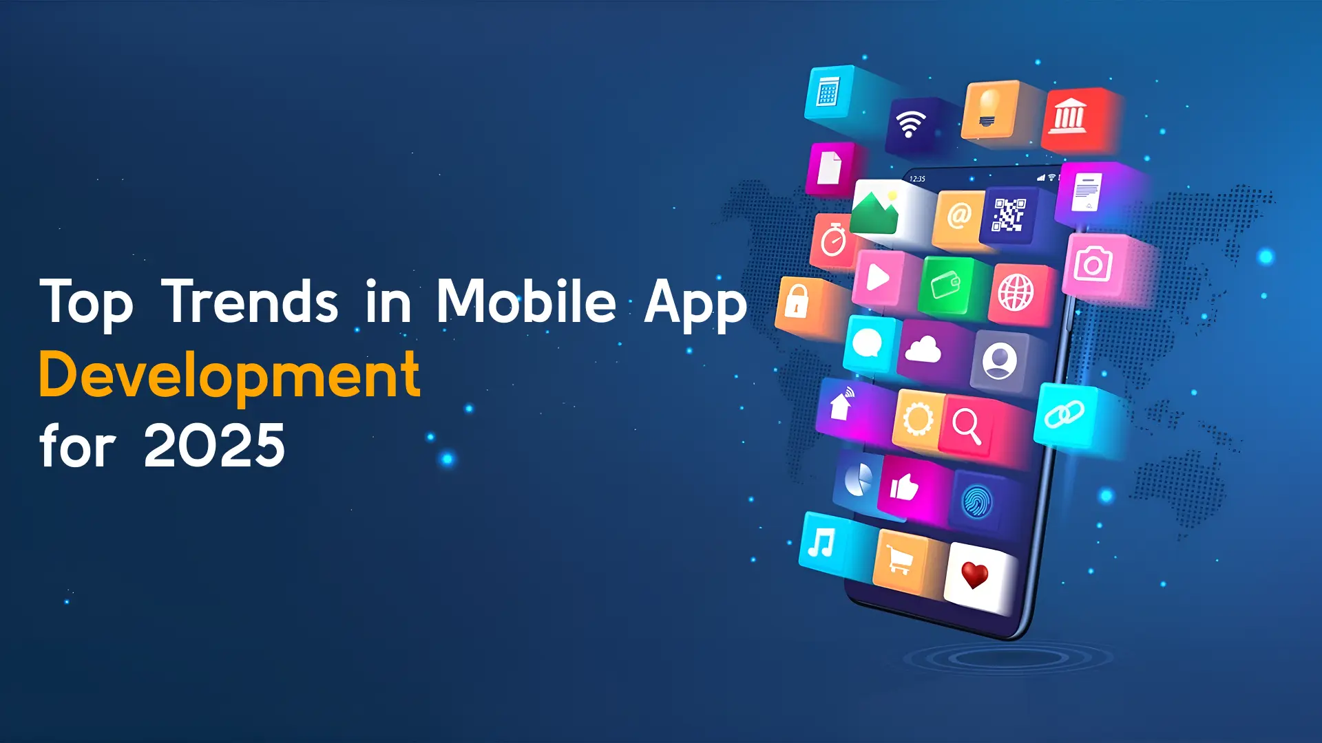 Top Trends in Mobile App Development for 2025