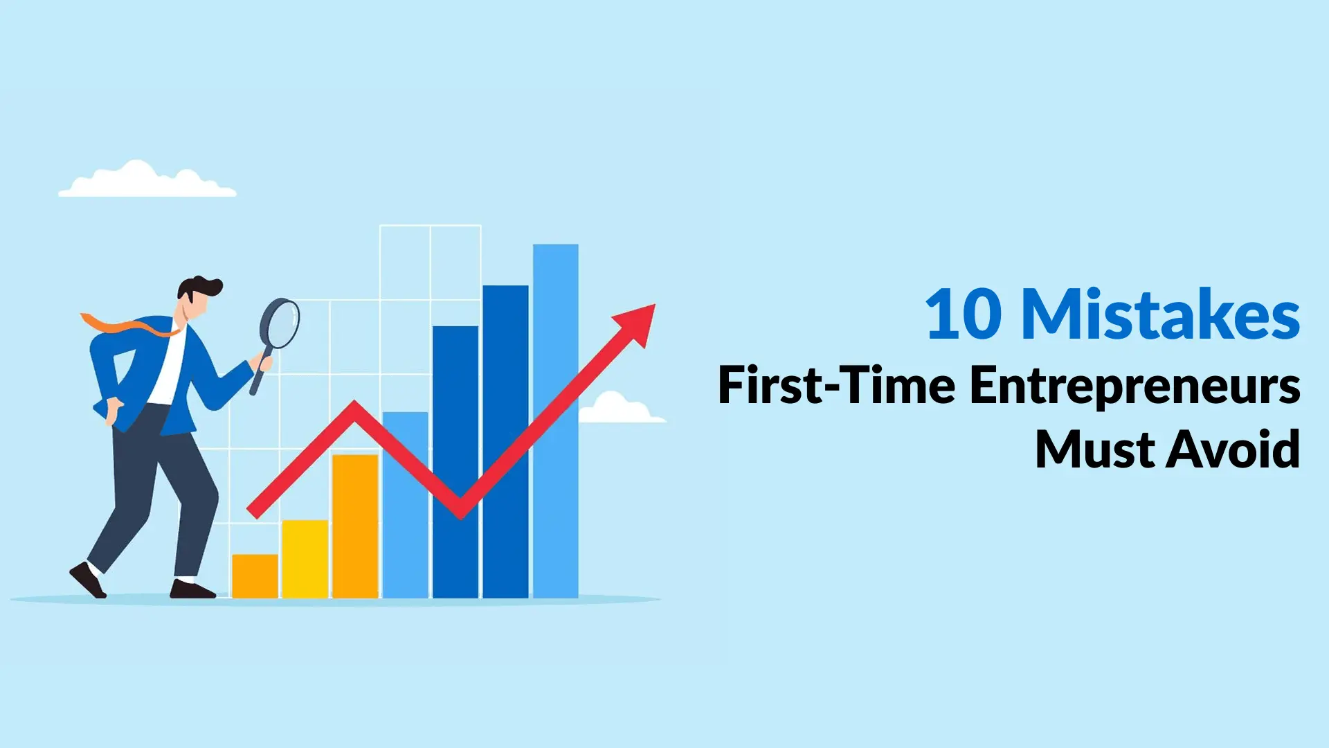 10 Mistakes First-Time Entrepreneurs Must Avoid