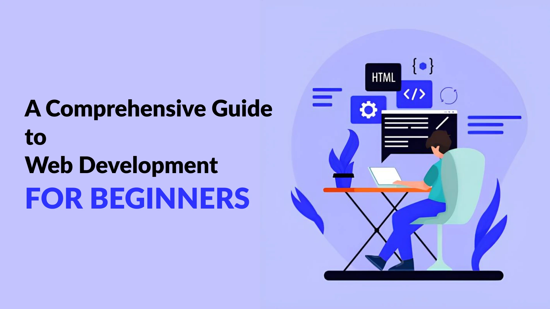 A Comprehensive Guide to Web Development for Beginners