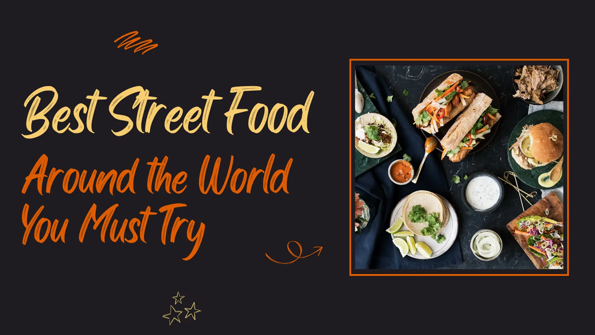Best Street Food Around the World You Must Try