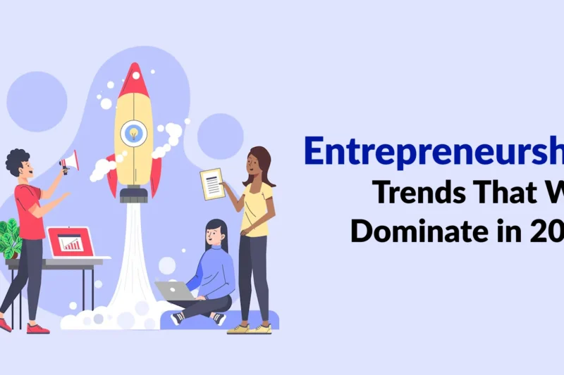 Entrepreneurship Trends That Will Dominate in 2025