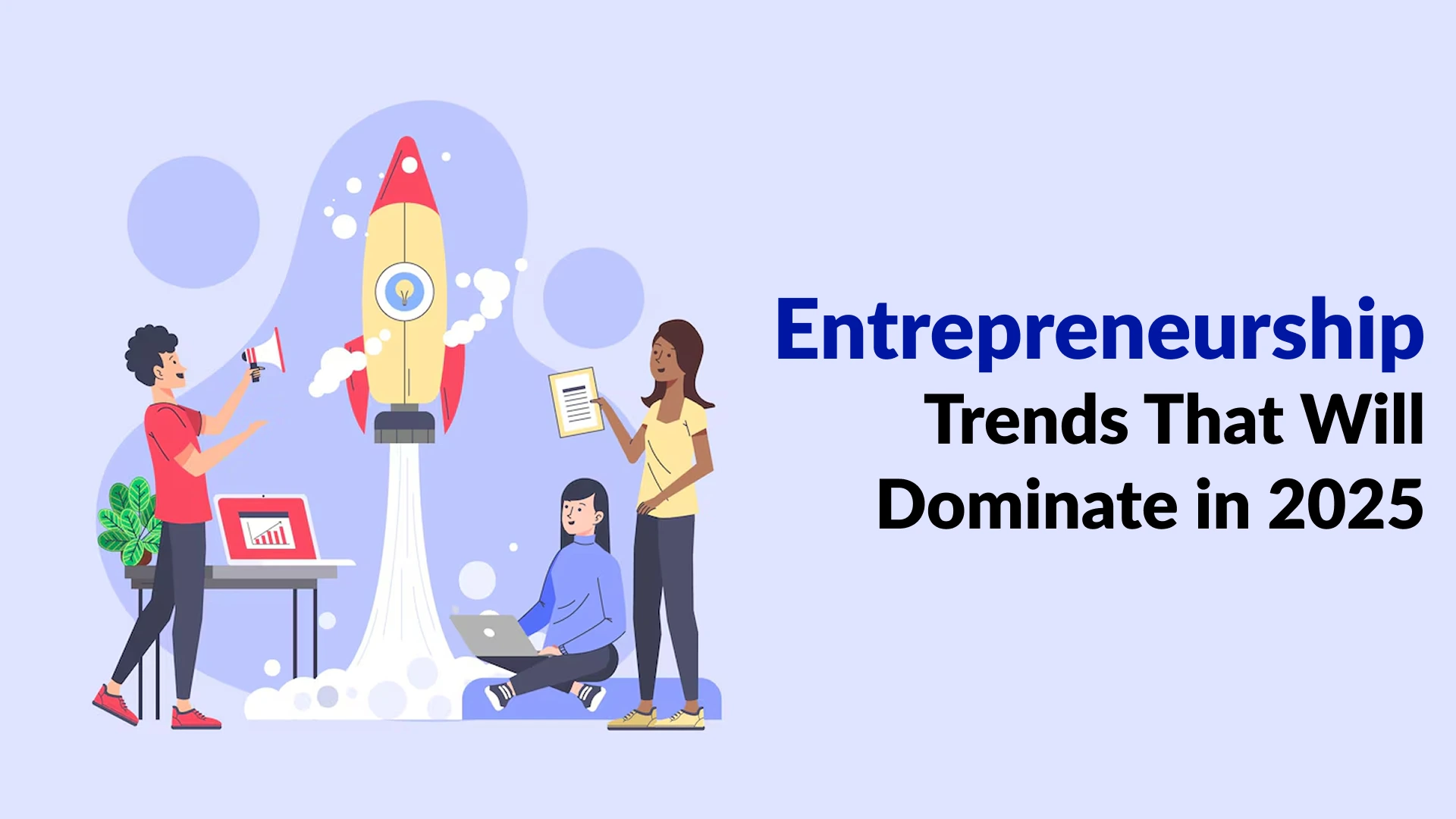Entrepreneurship Trends That Will Dominate in 2025