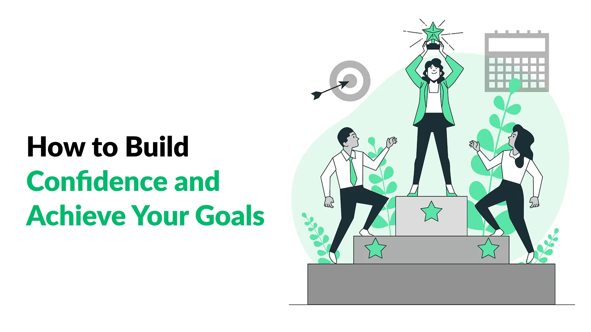 How to Build Confidence and Achieve Your Goals