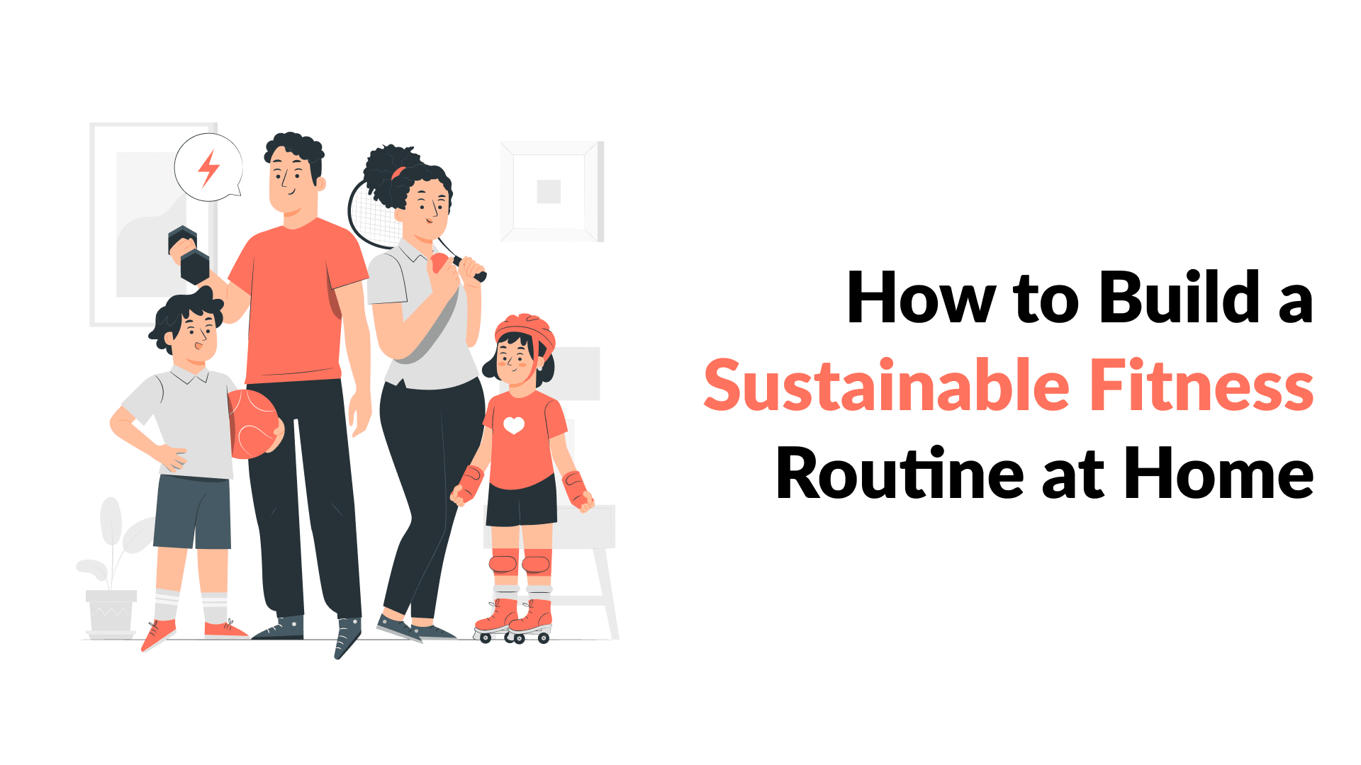 How to Build a Sustainable Fitness Routine at Home