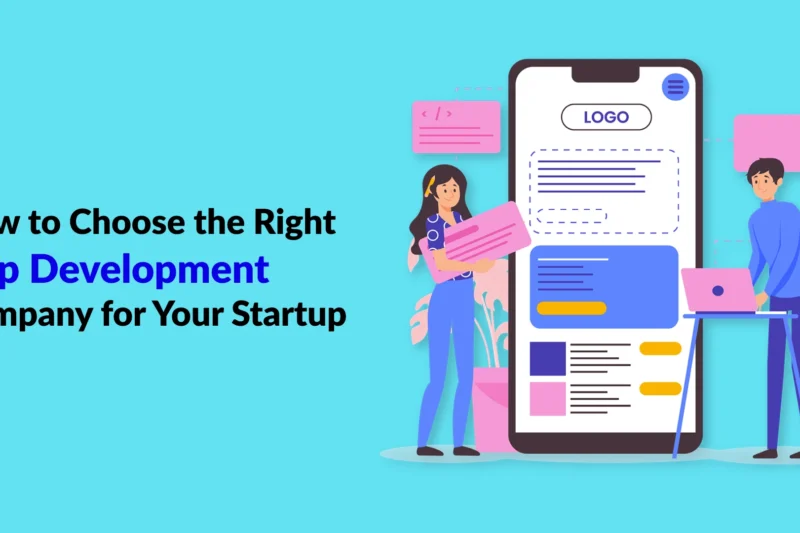 How to Choose the Right App Development Company for Your Startup