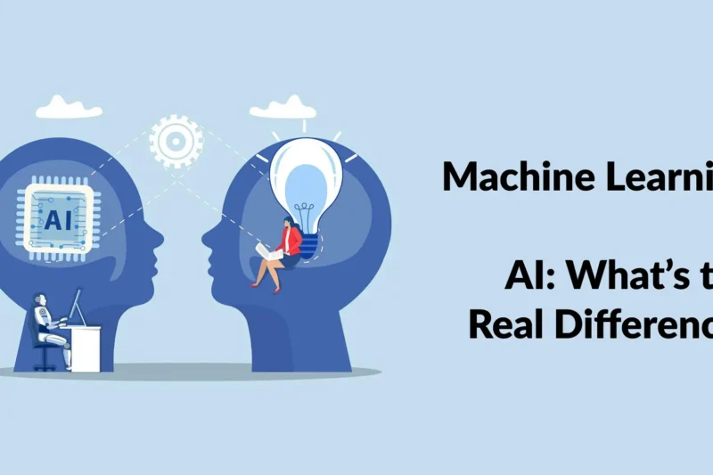 Machine Learning vs AI: What’s the Real Difference?