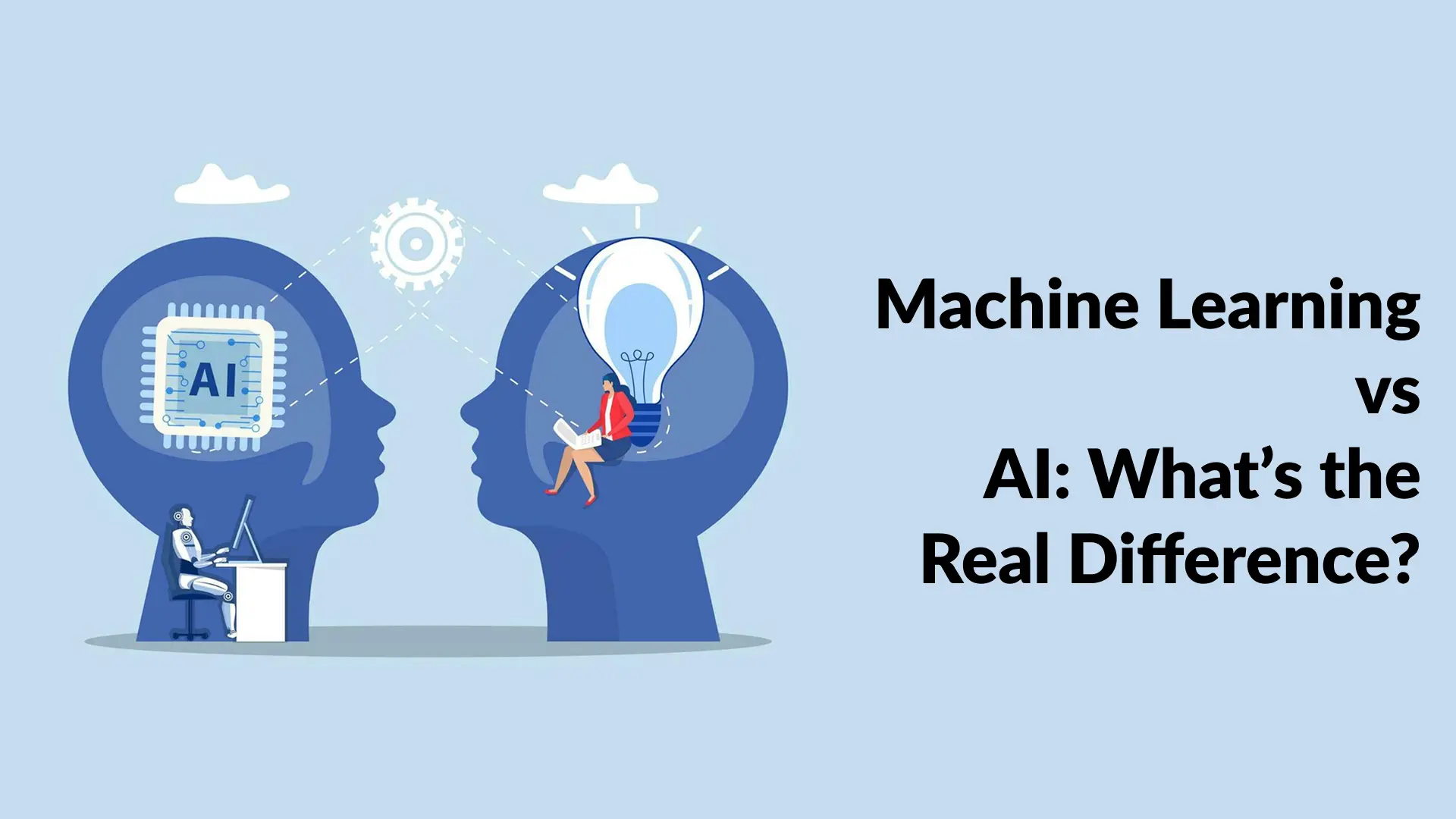 Machine Learning vs AI: What’s the Real Difference?