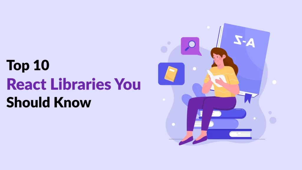 Top 10 React Libraries You Should Know