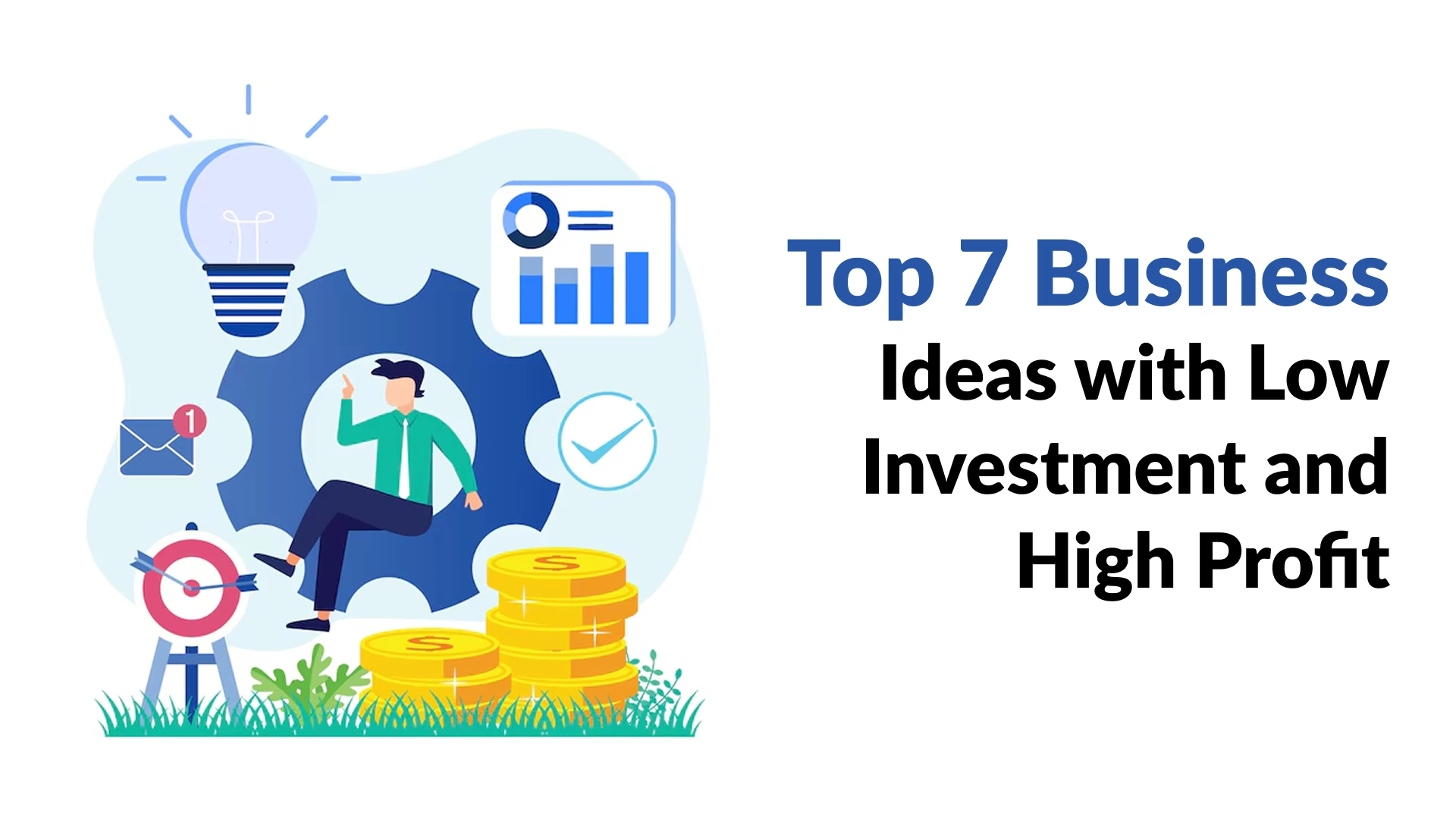 Top 7 Business Ideas with Low Investment and High Profit