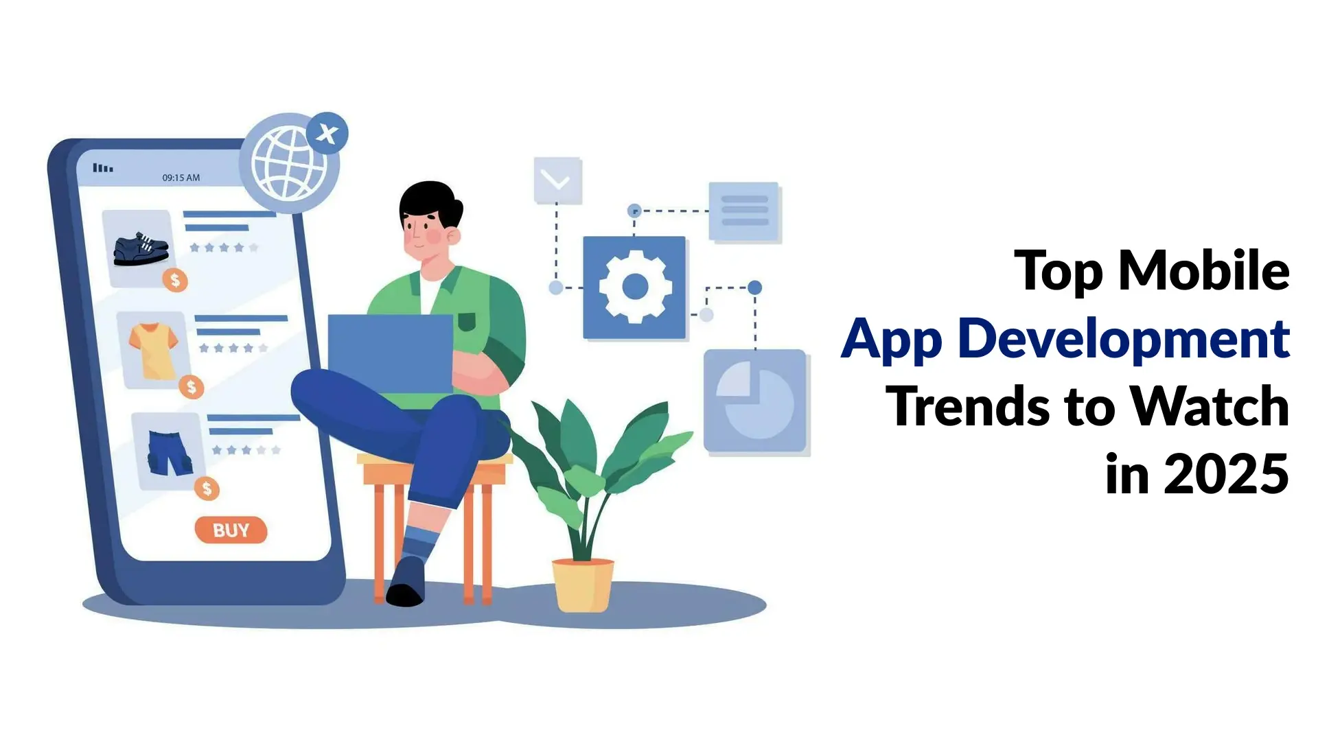 Top Mobile App Development Trends to Watch in 2025