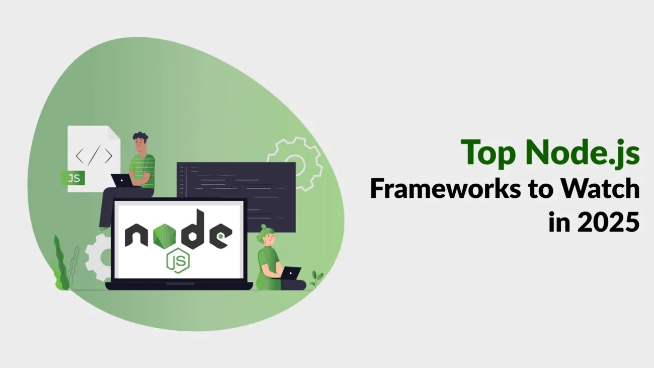 Top Node.js Frameworks to Watch in 2025