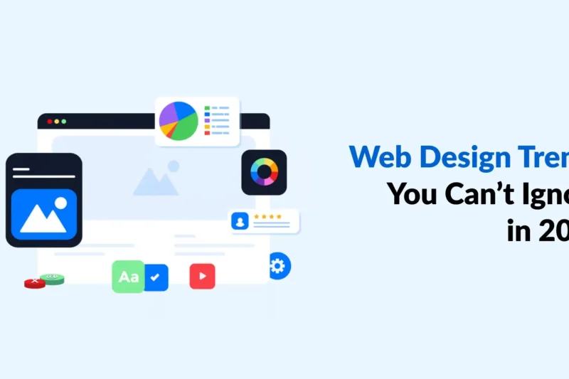Web Design Trends You Can’t Ignore in 2025