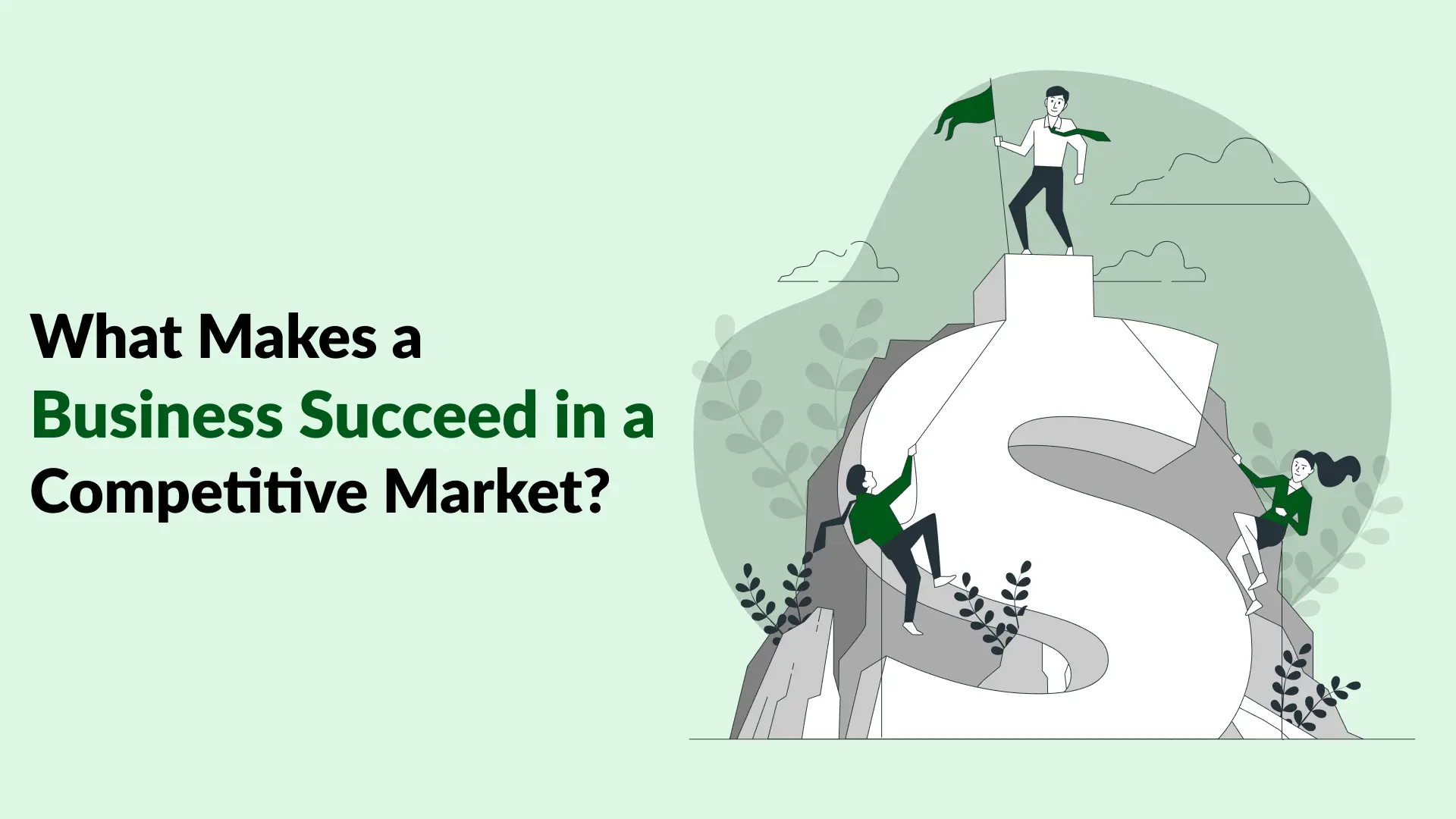 What Makes a Business Succeed in a Competitive Market?