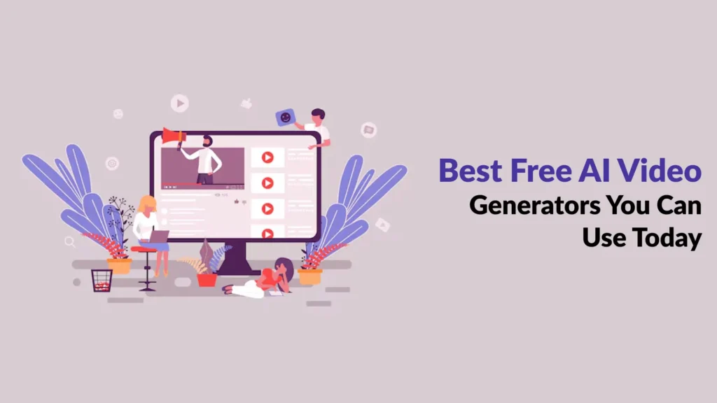 Best Free AI Video Generators You Can Use Today