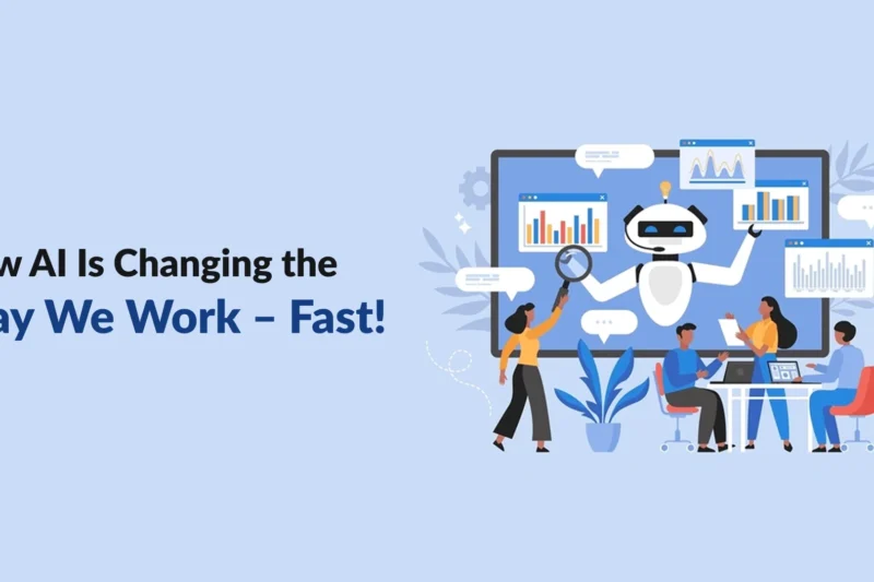 How AI Is Changing the Way We Work – Fast!