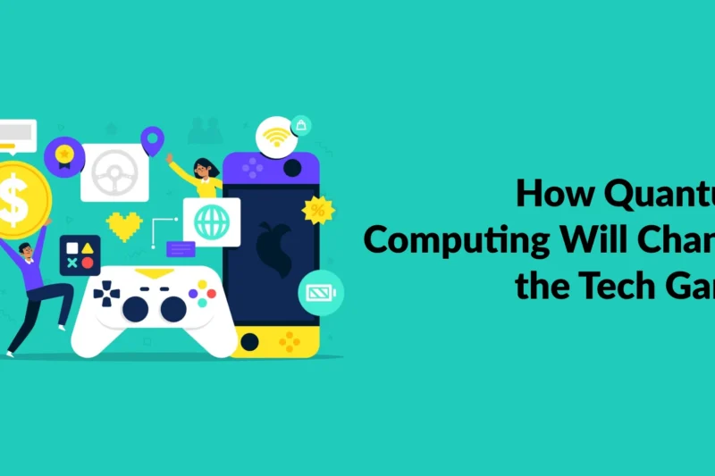 How Quantum Computing Will Change the Tech Game