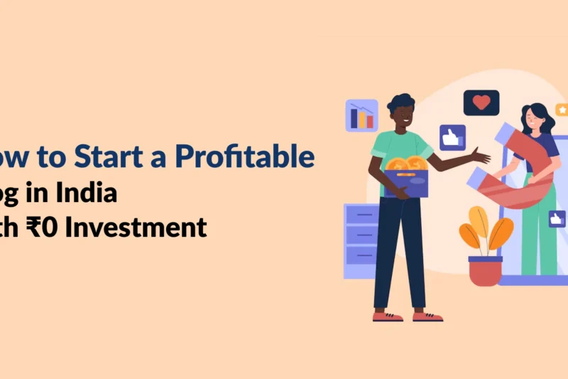 How to Start a Profitable Blog in India with ₹0 Investment