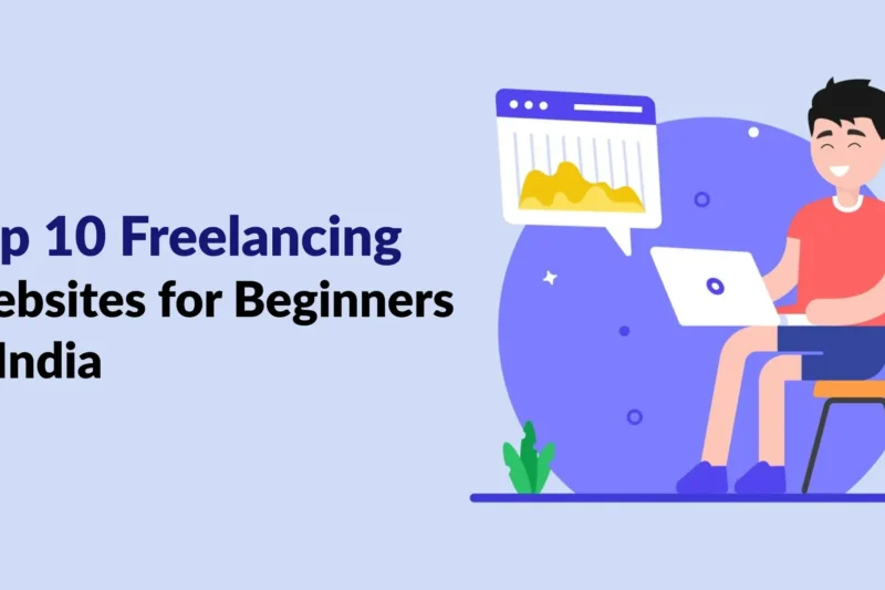 Top 10 Freelancing Websites for Beginners in India