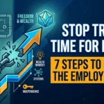 Stop Trading Time for Money: 7 Powerful Steps to Escape the Employee Trap Fast